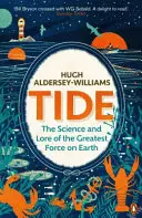 Tide - The Science and Lore of the Greatest Force on Earth (La marée - La science et l'histoire de la plus grande force sur terre) - Tide - The Science and Lore of the Greatest Force on Earth