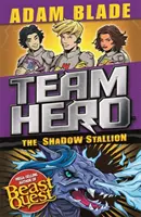 Team Hero : L'étalon de l'ombre : Série 3, Livre 2 - Team Hero: The Shadow Stallion: Series 3, Book 2