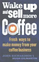 Réveillez-vous et vendez plus de café - Wake Up and Sell More Coffee