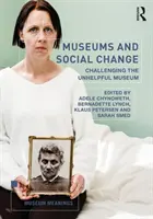 Musées et changement social : Remettre en question le musée inutile - Museums and Social Change: Challenging the Unhelpful Museum