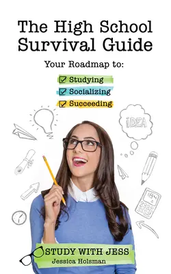 Le guide de survie au lycée : Votre guide pour étudier, socialiser et réussir (Cadeau de fin d'études, Cadeau pour adolescente) - The High School Survival Guide: Your Roadmap to Studying, Socializing & Succeeding (Graduation Gift, Gift for Teenage Girl)