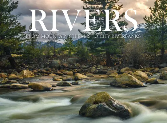 Rivières : Des ruisseaux de montagne aux berges des villes - Rivers: From Mountain Streams to City Riverbanks