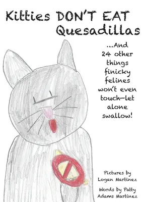 Les chatons ne mangent pas de quesadillas : Un livre d'images de A à Z pour les petits mangeurs - Kitties Don't Eat Quesadillas: An A-to-Z Picture Book for Picky Eaters