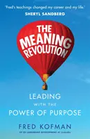 Meaning Revolution - Diriger avec le pouvoir de la raison d'être - Meaning Revolution - Leading with the Power of Purpose