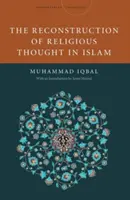 La reconstruction de la pensée religieuse dans l'Islam - The Reconstruction of Religious Thought in Islam