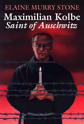 Maximilien Kolbe : Saint d'Auschwitz - Maximilian Kolbe: Saint of Auschwitz