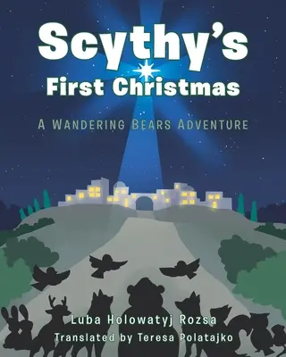 Le premier Noël de Scythy : Une aventure d'ours errants - Scythy's First Christmas: A Wandering Bears Adventure