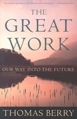 Le Grand Œuvre : Notre voie vers l'avenir - The Great Work: Our Way Into the Future