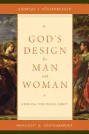 Le dessein de Dieu sur l'homme et la femme : Une étude biblico-théologique - God's Design for Man and Woman: A Biblical-Theological Survey