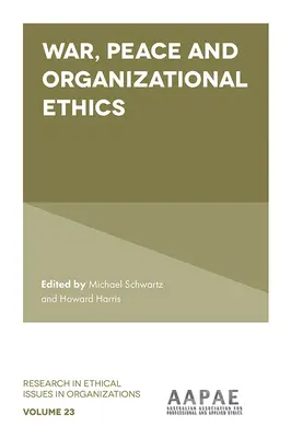 Guerre, paix et éthique organisationnelle - War, Peace and Organizational Ethics