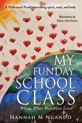 Ma classe de l'école de la fête : Whoa, quel amour incomparable ! - My Funday School Class: Whoa, What Matchless Love!