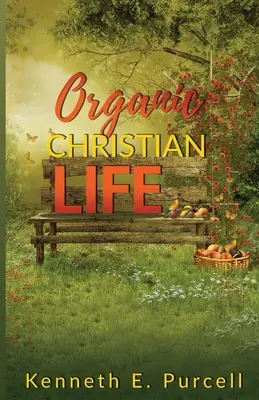 La vie chrétienne organique - Organic Christian Life