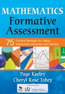 Mathematics Formative Assessment, Volume 1 : 75 Practical Strategies for Linking Assessment, Instruction, and Learning (Évaluation formative en mathématiques, volume 1 : 75 stratégies pratiques pour lier l'évaluation, l'enseignement et l'apprentissage) - Mathematics Formative Assessment, Volume 1: 75 Practical Strategies for Linking Assessment, Instruction, and Learning