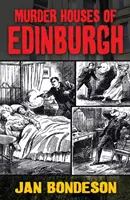 Les maisons du meurtre d'Édimbourg - Murder Houses of Edinburgh