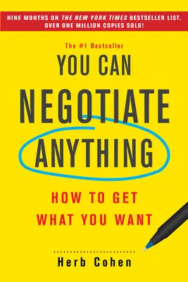 Vous pouvez tout négocier : comment obtenir ce que vous voulez - You Can Negotiate Anything: How to Get What You Want