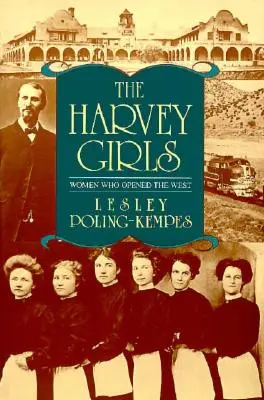 Les Harvey Girls : Les femmes qui ont ouvert l'Ouest - The Harvey Girls: Women Who Opened the West