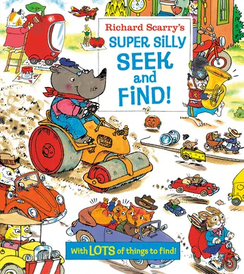 Richard Scarry's Super Silly Seek and Find ! - Richard Scarry's Super Silly Seek and Find!