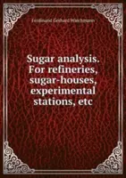 Analyse du sucre - Pour les raffineries, les sucreries, les stations expérimentales, etc. - Sugar analysis - For refineries, sugar-houses, experimental stations, etc.