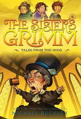 Tales from the Hood (Les Sœurs Grimm #6) : Édition du 10e anniversaire - Tales from the Hood (the Sisters Grimm #6): 10th Anniversary Edition