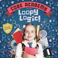 La Code Academy et la Loopy Logic ! - Code Academy and the Loopy Logic!