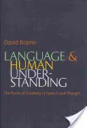 Le langage et la compréhension humaine : Les racines de la créativité dans la parole et la pensée - Language and Human Understanding: The Roots of Creativity in Speech and Thought