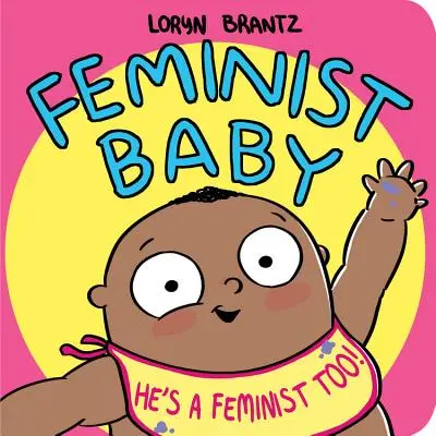 Bébé féministe ! Il est aussi féministe ! - Feminist Baby! He's a Feminist Too!