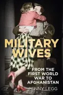 Les femmes de militaires : De la guerre froide à l'Afghanistan - Military Wives: From Wwi to Afghanistan