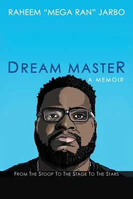 Le Maître des Rêves : un mémoire : De l'estrade à la scène et aux étoiles - Dream Master: a Memoir: From the Stoop to the Stage to the Stars