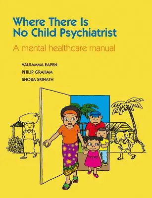 Là où il n'y a pas de pédopsychiatre - Where There Is No Child Psychiatrist