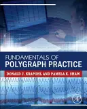 Principes fondamentaux de la pratique polygraphique (Krapohl Donald (American Polygraph Association)) - Fundamentals of Polygraph Practice (Krapohl Donald (American Polygraph Association))