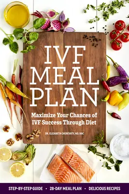 Plan de repas pour l'ivf : Maximisez vos chances de succès grâce à votre régime alimentaire - Ivf Meal Plan: Maximize Your Chances of Ivf Success Through Diet