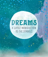 Rêves : Une petite introduction aux symboles - Dreams: A Little Introduction to the Symbols