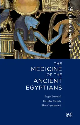 Médecine des anciens Égyptiens : 2 : Médecine interne - Medicine of the Ancient Egyptians: 2: Internal Medicine