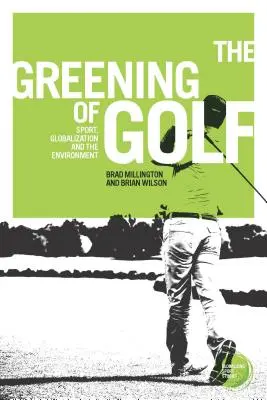 L'écologisation du golf : sport, mondialisation et environnement - The Greening of Golf: Sport, Globalization and the Environment
