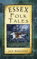 Contes populaires de l'Essex - Essex Folk Tales