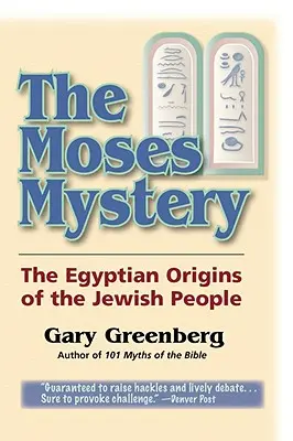 Le mystère Moïse : Les origines égyptiennes du peuple juif - The Moses Mystery: The Egyptian Origins of the Jewish People