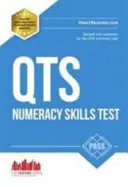 Passer les questions du test de numératie du QTS : Le guide complet pour réussir les tests numériques du QTS - Pass QTS Numeracy Test Questions: The Complete Guide to Passing the QTS Numerical Tests