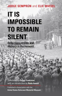 Il est impossible de se taire : Réflexions sur le destin et la mémoire à Buchenwald - It Is Impossible to Remain Silent: Reflections on Fate and Memory in Buchenwald