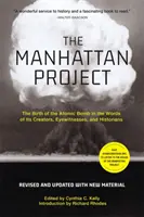 Le projet Manhattan : La naissance de la bombe atomique dans les mots de ses créateurs, témoins oculaires et historiens - The Manhattan Project: The Birth of the Atomic Bomb in the Words of Its Creators, Eyewitnesses, and Historians