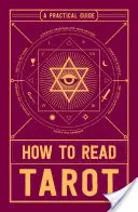 Comment lire le Tarot : Un guide pratique - How to Read Tarot: A Practical Guide