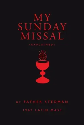 Mon missel des dimanches : Messe en latin de 1962 - My Sunday Missal: 1962 Latin Mass