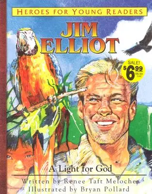 Jim Elliot, une lumière pour Dieu (Héros pour jeunes lecteurs) - Jim Elliot a Light for God (Heroes for Young Readers)