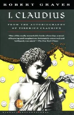 Moi, Claude : De l'autobiographie de Tibère Claude, né en 10 av. J.-C., assassiné et divinisé en 54 ap. J.-C. - I, Claudius: From the Autobiography of Tiberius Claudius, Born 10 B.C., Murdered and Deified A.D. 54