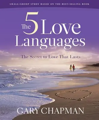 Les cinq langages de l'amour - Livre d'étude biblique révisé : Le secret d'un amour qui dure - The Five Love Languages - Bible Study Book Revised: The Secret to Love That Lasts