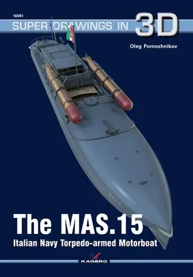 Le Mas.15, bateau à moteur armé de torpilles de la marine italienne - The Mas.15 Italian Navy Torpedo-Armed Motorboat