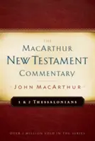 1 & 2 Thessaloniciens MacArthur New Testament Commentary, Volume 23 - 1 & 2 Thessalonians MacArthur New Testament Commentary, Volume 23