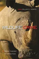 Wildlife Crime : De la théorie à la pratique - De la théorie à la pratique - Wildlife Crime: From Theory to Practice - From Theory to Practice