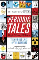 Histoires périodiques - La vie curieuse des éléments - Periodic Tales - The Curious Lives of the Elements