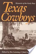 Texas Cowboys : Souvenirs des premiers jours - Texas Cowboys: Memories of the Early Days