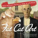 Fat Cat Art : Des chefs-d'œuvre célèbres améliorés par un chat roux avec de l'attitude - Fat Cat Art: Famous Masterpieces Improved by a Ginger Cat with Attitude